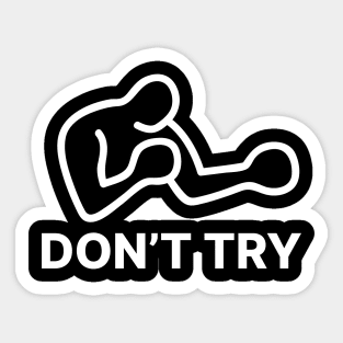 Charles Bukowski Don't Try Sticker